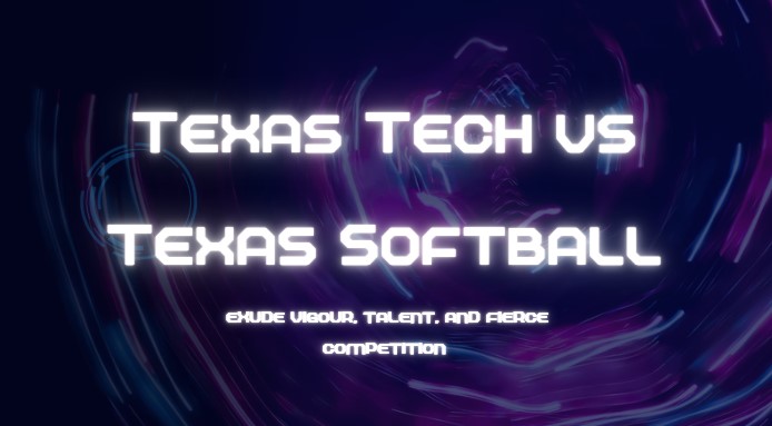 Texas Tech vs Texas Softball