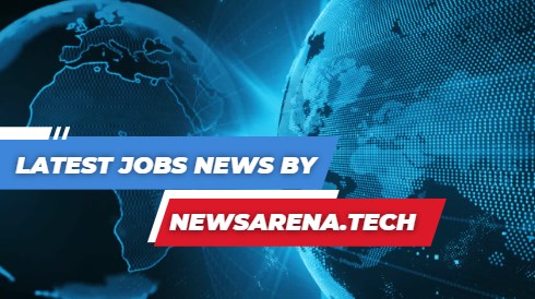 Latest Jobs News by newsarena.tech