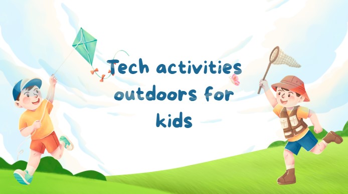 Tech activities outdoors for kids