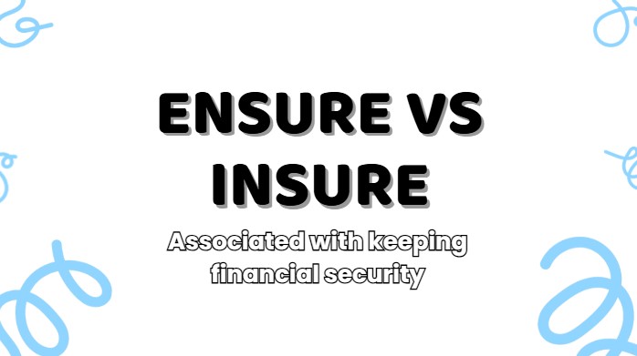 Ensure vs Insure