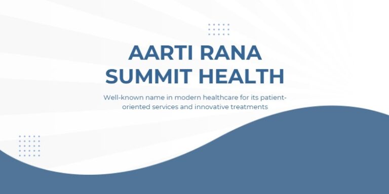 Aarti Rana Summit Health