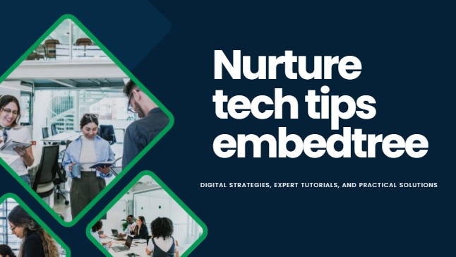 Nurture Tech Tips Embedtree